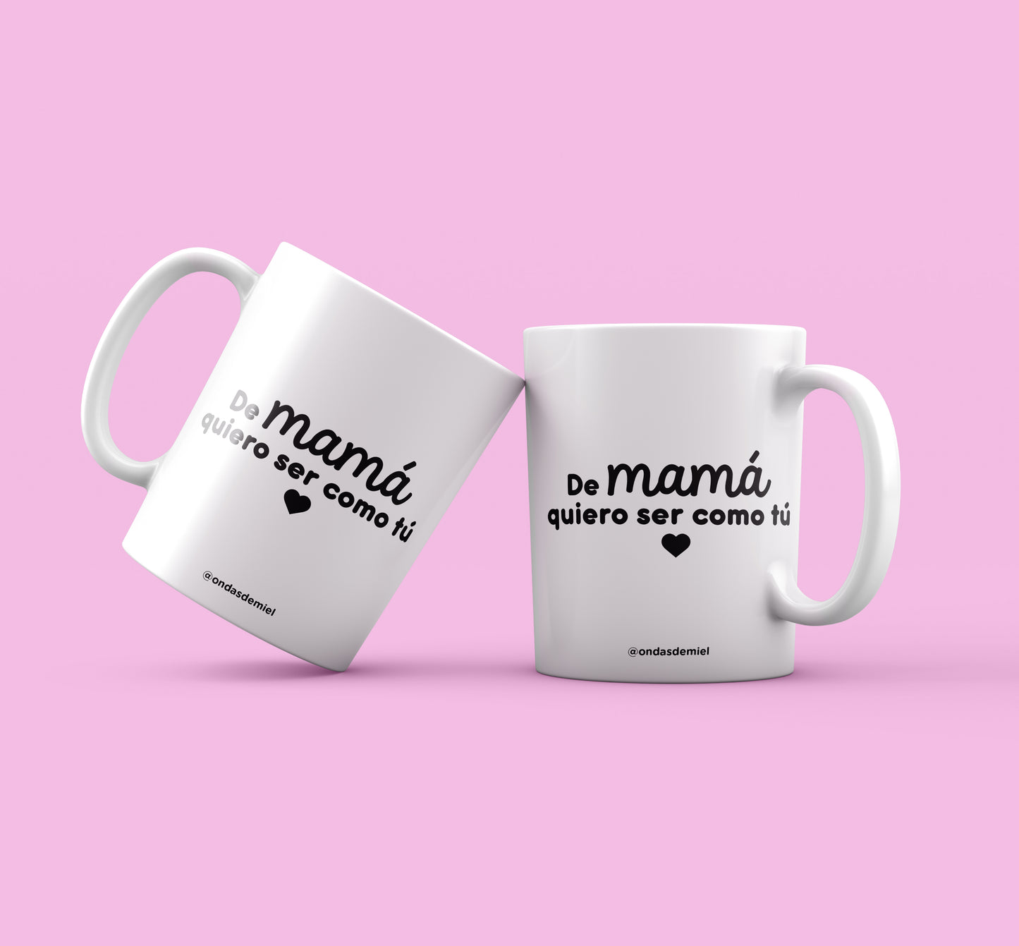 Taza "De mamá quiero ser cómo tú"